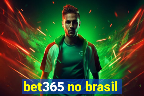 bet365 no brasil